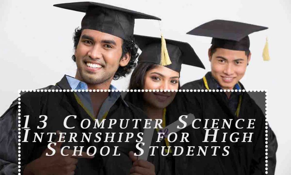 13 Computer Science Internships for High School Students