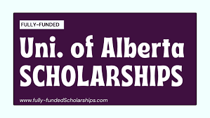 University of Alberta Fully Funded Scholarship